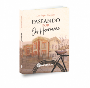 Paseando por Dos Hermanas de Loly López Guerrero